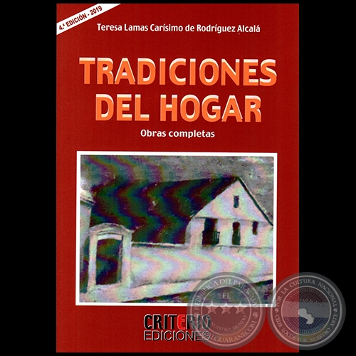 TRADICIONES DEL HOGAR - Obras Completas - 4.ª EDICIÓN - Autora:TERESA LAMAS CARÍSIMO DE RODRÍGUEZ ALCALÁ - Año 2019
